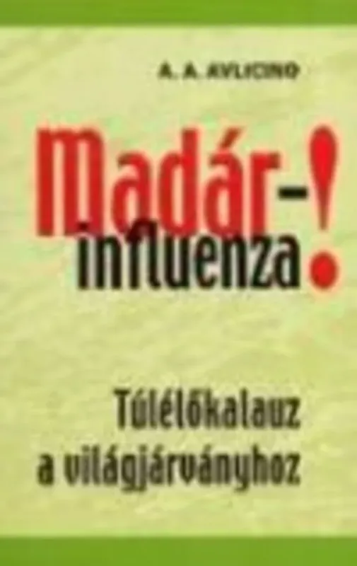Madárinfluenza! - A.A. Avlicino Utolsó esély