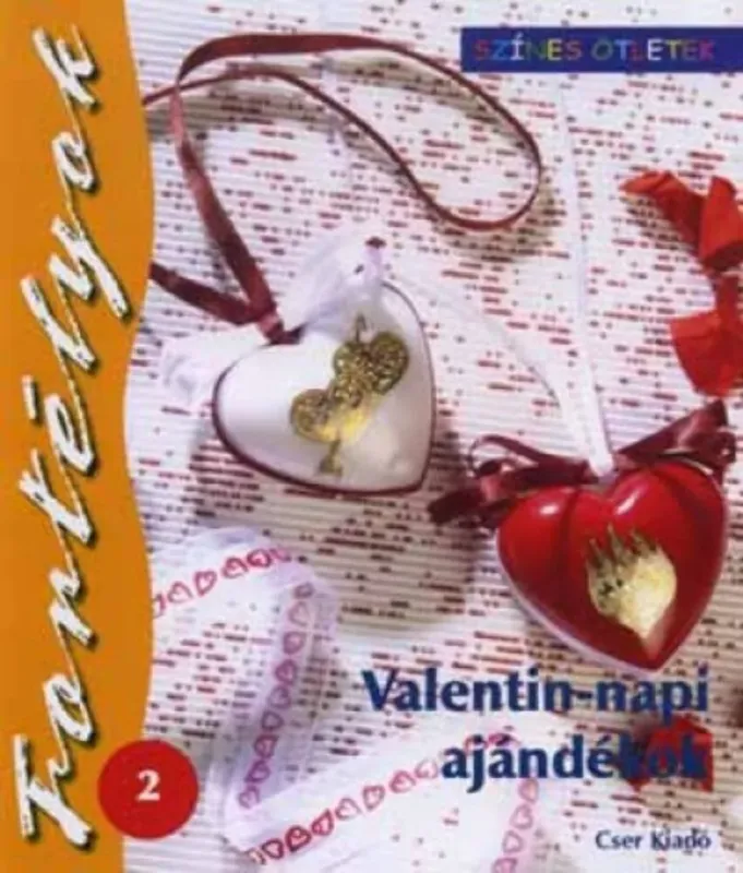 Szuper ajánlat Valentin-napi ajándékok - Fortélyok 2. - szín. ötl.