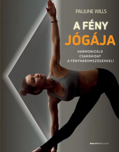 A fény jógája - Harmonizáld csakráidat a fényháromszögekkel! Legjobb ár