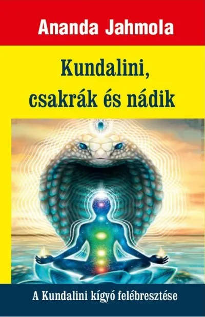 Árcsökkenés Kundalini, csakrák és nádik - A Kundalini kígyó felébresztése