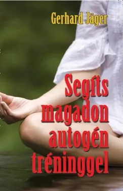 Segíts magadon autogén tréninggel Különleges ajánlat