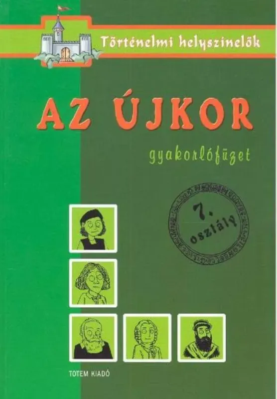 Árcsökkenés Az újkor - Gyakorlófüzet 7. osztály - történelmi helyszínelők