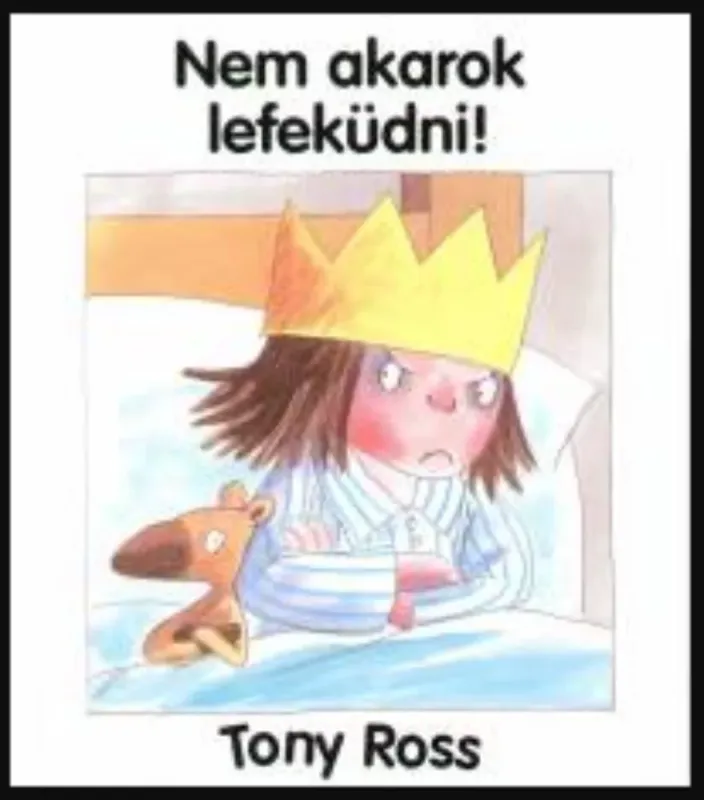 Vásárlói kedvenc Nem akarok lefeküdni! - Tony Ross