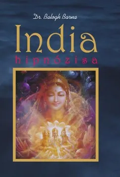 Vedd meg online India hipnózisa - Kelet szuggesztiós jógája a gyakorlatban