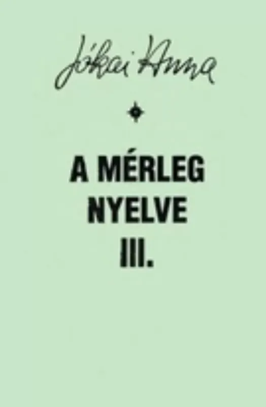 Újdonság A mérleg nyelve III. - Jókai Anna