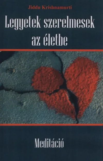 Legyetek szerelmesek az életbe - Meditáció Legjobb ár