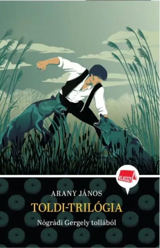 Vedd meg online Toldi-trilógia - Arany János - Klassz! 8. (Nógrádi Gergely prózai átírása)