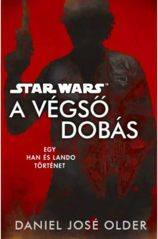 Star Wars: A végső dobás - Egy Han és Lando történet Legjobb ár