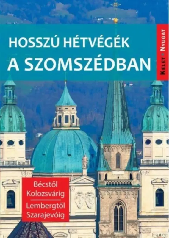 Nézd meg most Hosszú hétvégék a szomszédban - Bécstől Kolozsvárig, Lembergtől Szarajevóig
