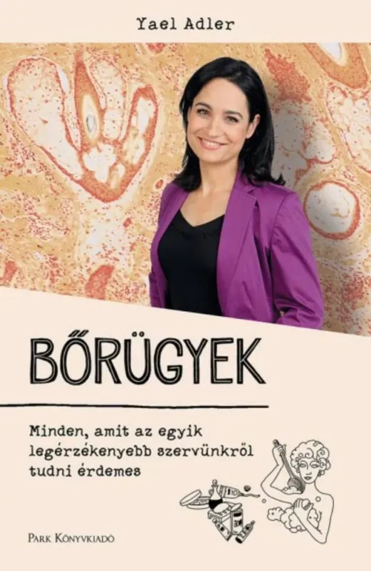 Szezonális akció Bőrügyek - minden, amit az egyik leérzékenyebb szervünkről tudni érdemes (2. kiadás)