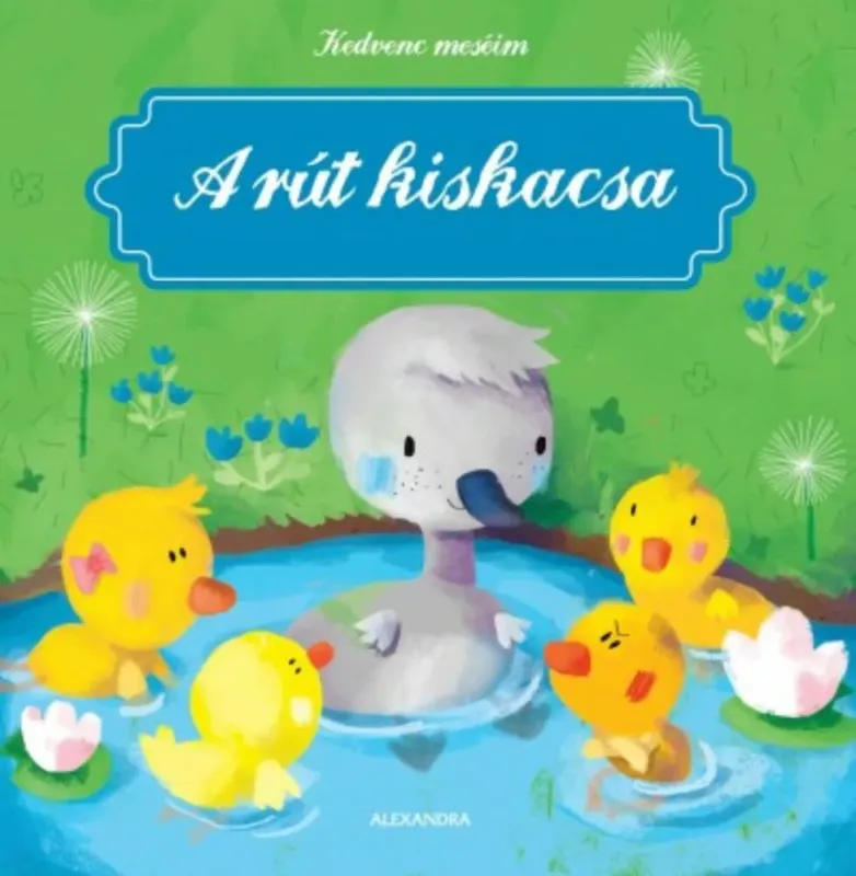 A rút kiskacsa - Kedvenc meséim Legjobb ár