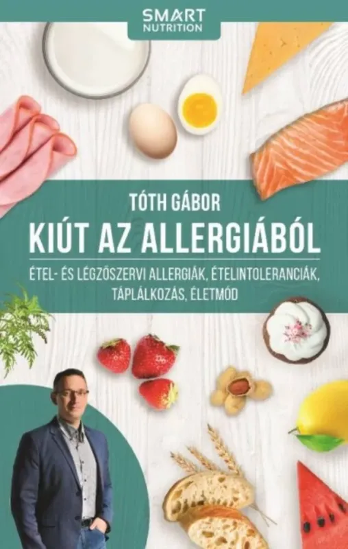 Kiút az allergiából -Étel- és légzőszervi allergiák, ételtoleranciák, táplálkozás, életmód Legnépszerűbb
