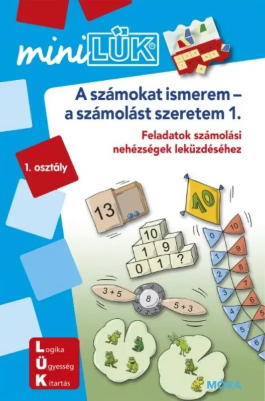 Rendeld meg most A számokat ismerem-a számolást szeretem - Feladatok számolási nehézségek leküzdéséhez - MiniLÜK