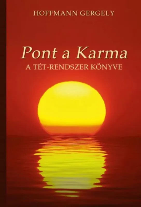 Utolsó esély Pont a karma - A tét-rendszer könyve