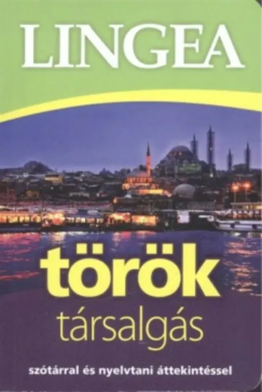 Lingea - Török társalgás - Szótárral és nyelvtani áttekintéssel (2016) Kihagyhatatlan ajánlat