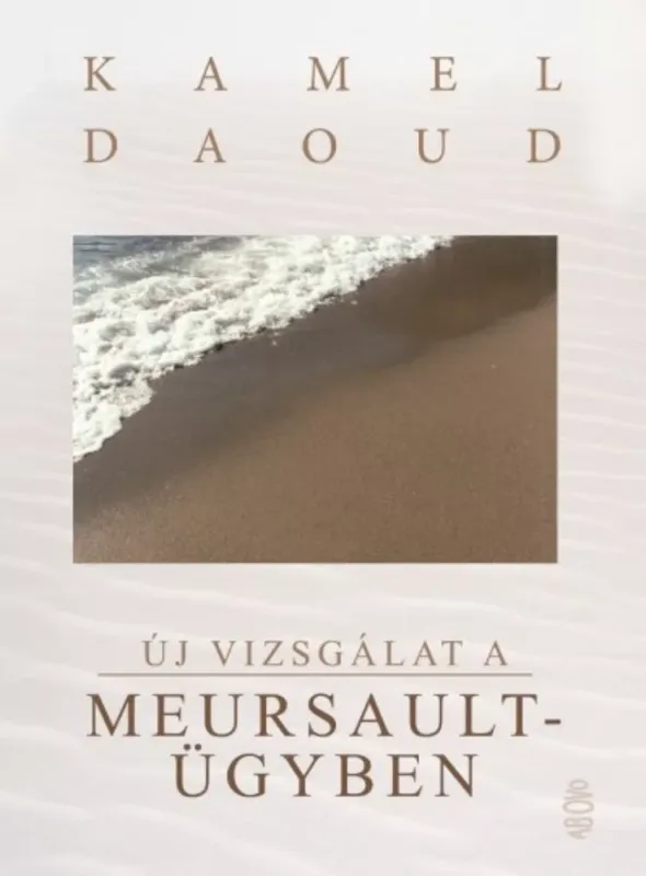 Bestseller Új vizsgálat a Meursault-ügyben - Kamel Daoud