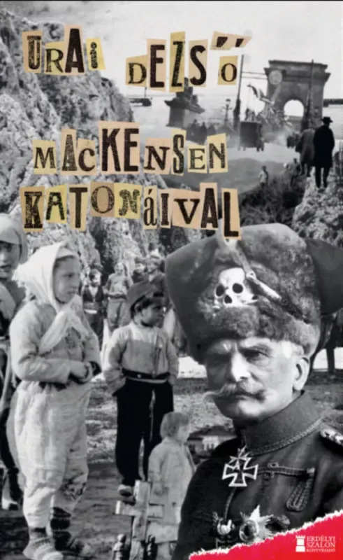 Mackensen katonáival - Urai Dezső Szuper ajánlat