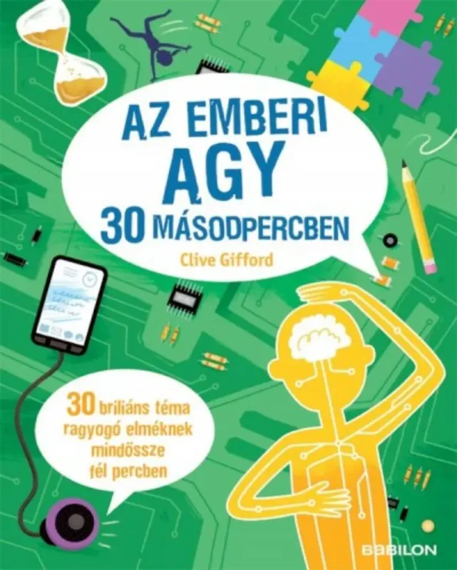 Biztonságos fizetés Az emberi agy 30 másodpercben - 30 briliáns téma ragyogó elméknek mindössze fél percben
