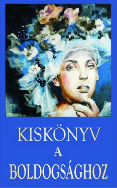 Vásárlói kedvenc Kiskönyv a boldogsághoz - Tőzsér Richárd - Vágó Gy. Zsuzsanna