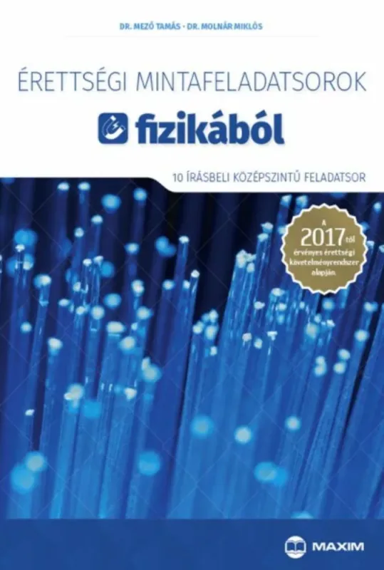 Érettségi mintafeladatsorok fizikából - 10 írásbeli középszintű feladatsor Ne maradj le