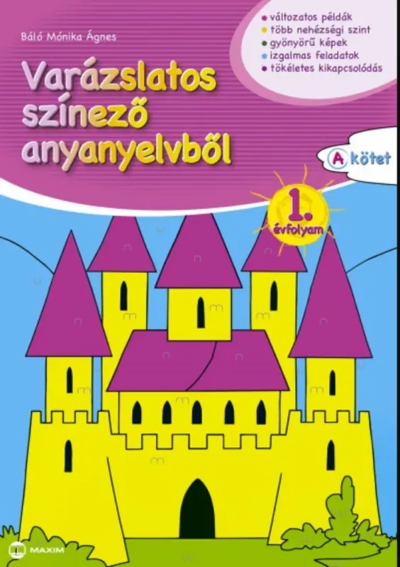 Azonnal elérhető Varázslatos színező anyanyelvből 1. évfolyam A kötet - Báló Mónika