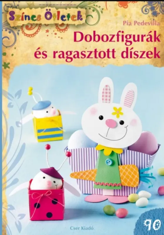 Dobozfigurák és ragasztott díszek - Pia Pedevilla Akció