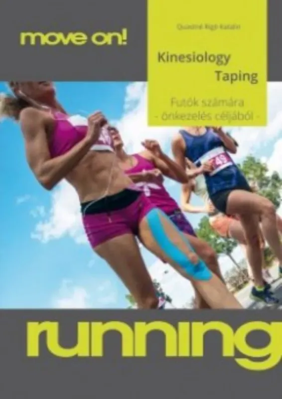 Kinesiology taping futók számára - Önkezelés céljából - Quastné Rigó Katalin Kedvezményes ár