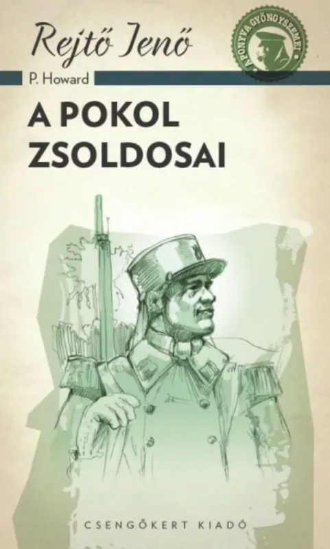 A pokol zsoldosai - A ponyva gyöngyszemei - Rejtő Jenő (P. Howard) Utolsó esély