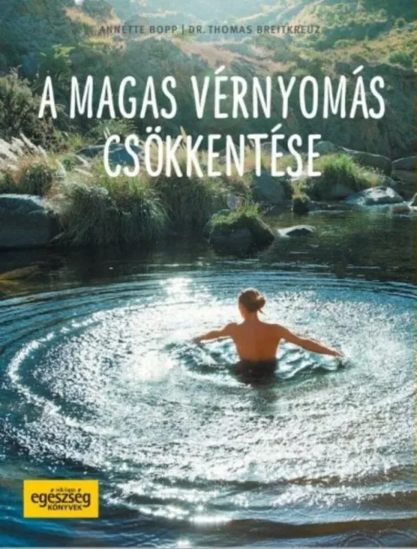 A magas vérnyomás csökkentése - Anette Bopp és Dr. Thomas Breitkreuz Vedd meg online