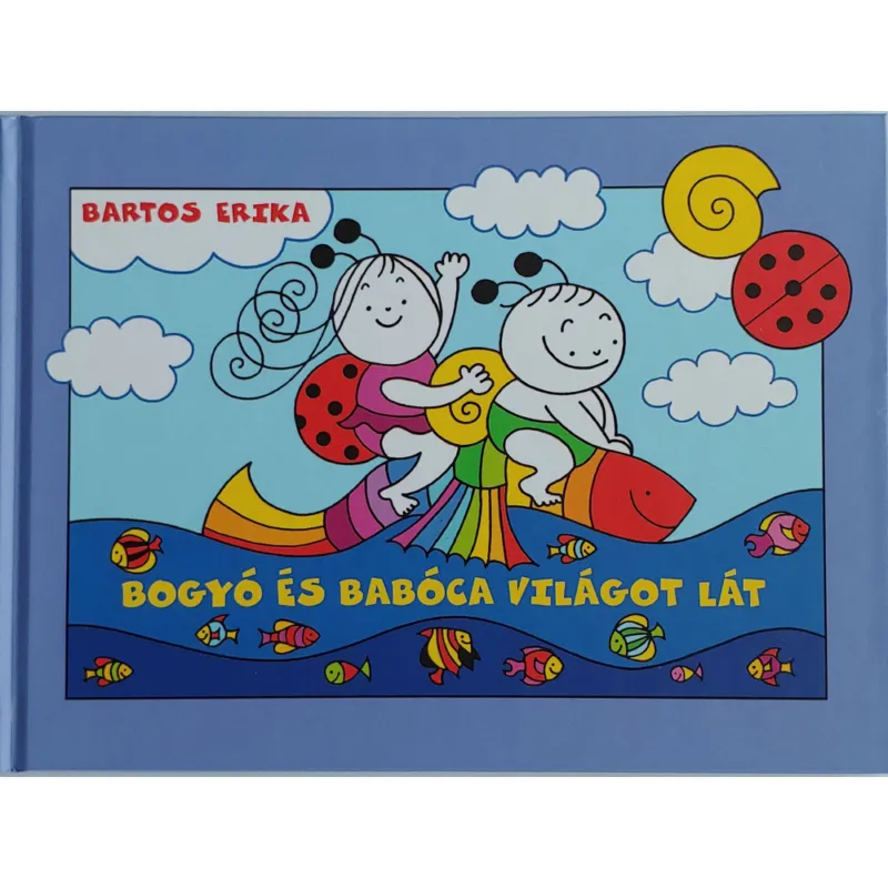 Bartos Erika: Bogyó és Babóca világot lát Olcsóbb