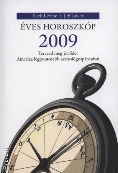 Éves horoszkóp 2009 - Tervezd meg jövődet Amerika legpontosabb asztrológuspárosával Népszerű