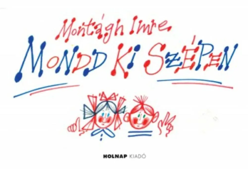 Mondd ki szépen - Montágh Imre Outlet