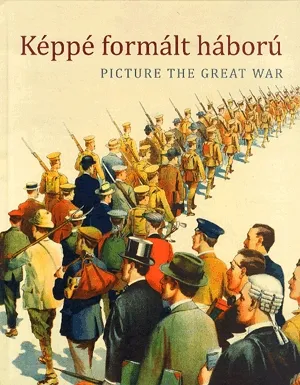 Akciós ár Képpé formált háború / Picture the Great War