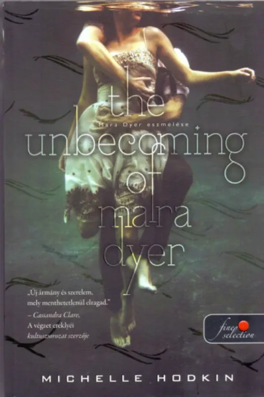 Legkelendőbb The Unbecoming of Mara Dyer - Mara Dyer eszmélése - A Mara Dyer-triológia 1.