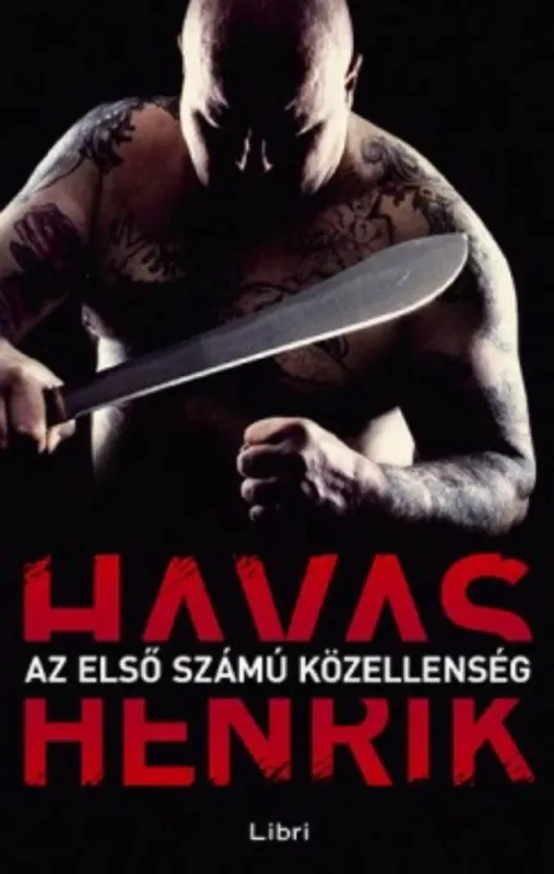 Legkelendőbb Az első számú közellenség - Havas Henrik