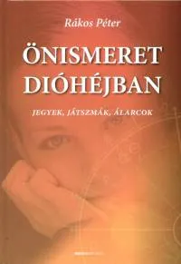 Ne maradj le Önismeret dióhéjban - Jegyek, játszmák, álarcok