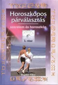 Népszerű Horoszkópos párválasztás I. - Szerelem és horoszkóp