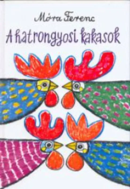 A hatrongyosi kakasok (7. kiadás) Népszerű