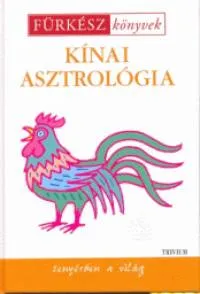 Kínai asztrológia - Fürkész könyvek Azonnali szállítás