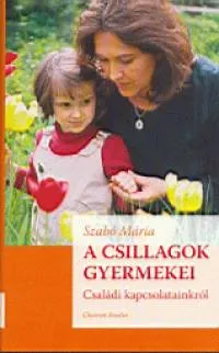 A csillagok gyermekei - Családi kapcsolatainkról Legnépszerűbb