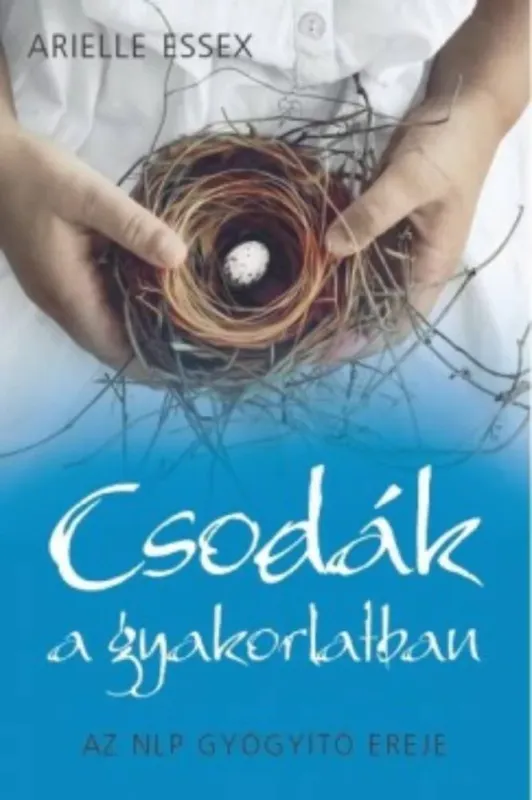 Szuper ajánlat Csodák a gyakorlatban - Az NLP gyógyító ereje