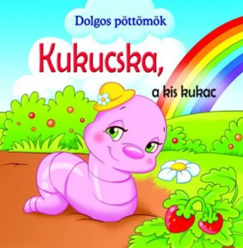 Kukucska, a kis kukac - Dolgos pöttömök - Veronica Podesta Vedd meg online