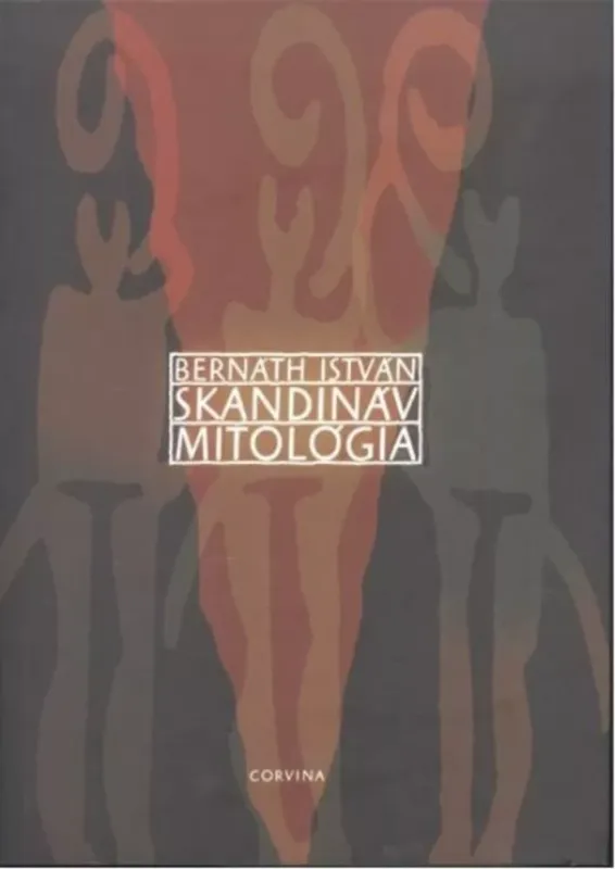 Skandináv mitológia - Bernáth István Kihagyhatatlan ajánlat