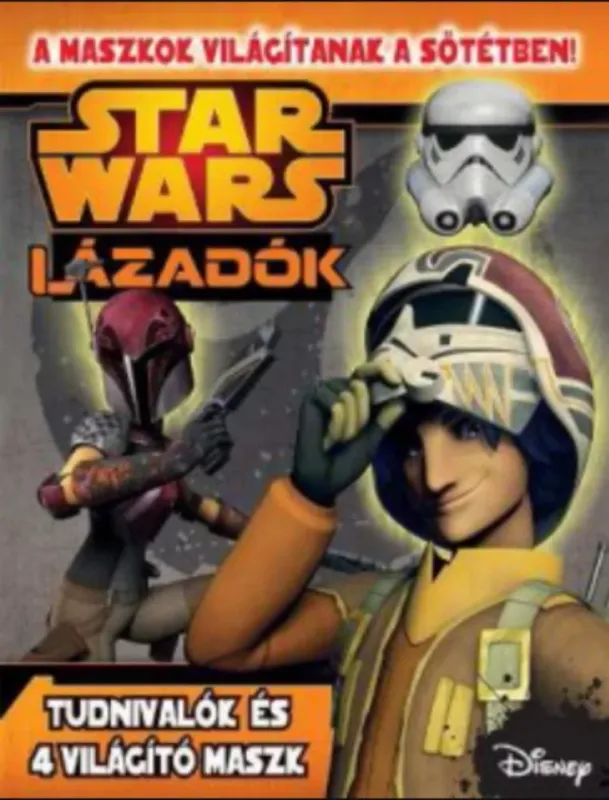 Star Wars: Lázadók - Tudnivalók és 4 világító maszk (Foglalkoztató) Ne maradj le
