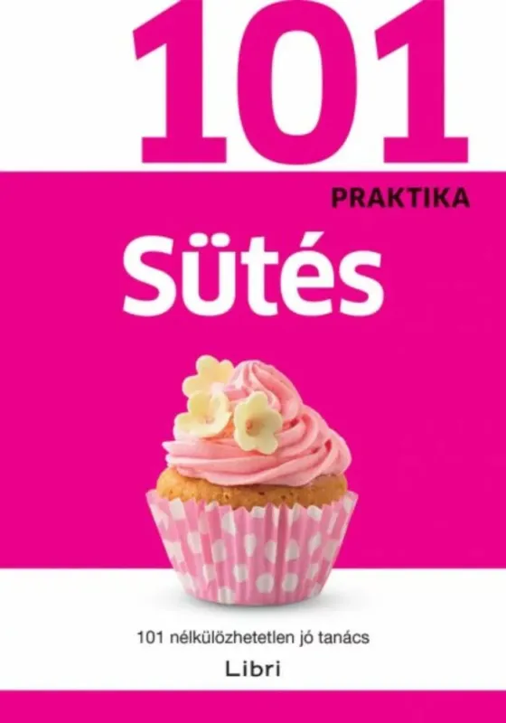 Csak ma Sütés - 101 praktika