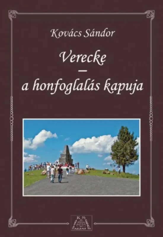 Népszerű Verecke - a honfoglalás kapuja - Kovács Sándor
