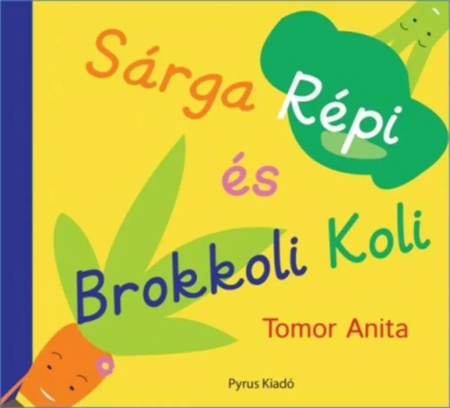 Sárga Répi és Brokkoli Koli Legkelendőbb