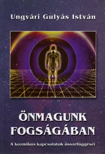 Önmagunk fogságában. A kozmikus kapcsolatok összefüggései Outlet