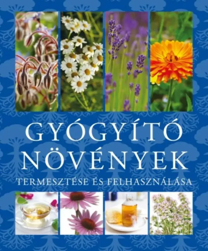 Gyógyító növények - Termesztése és felhasználása Akció