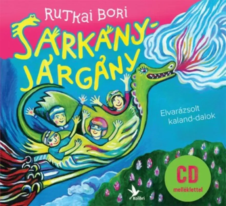 Vásárlói kedvenc Sárkányjárgány - Elvarázsolt kaland-dalok + CD melléklettel (Rutkai Bori)